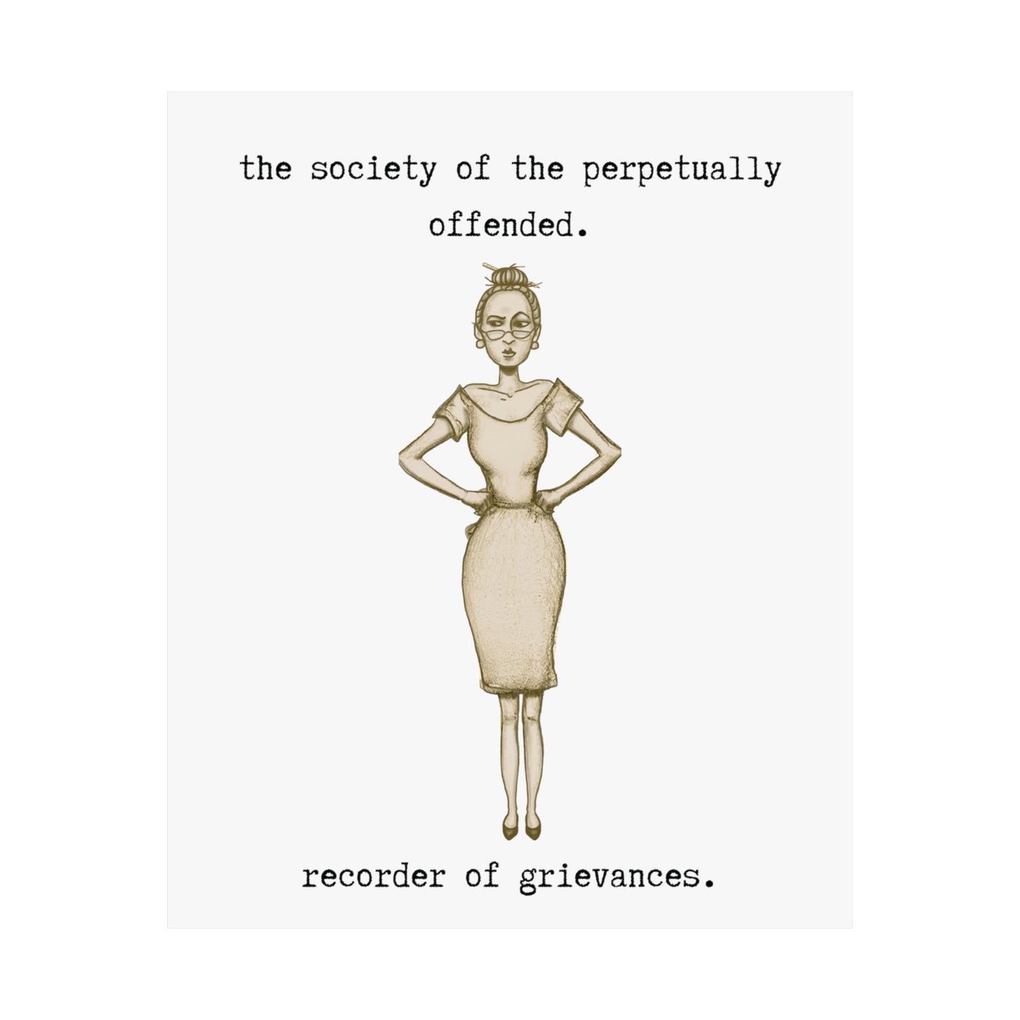 the society of the perpetually offended recorder of grievances.-gianna jessen 20x30 affiche