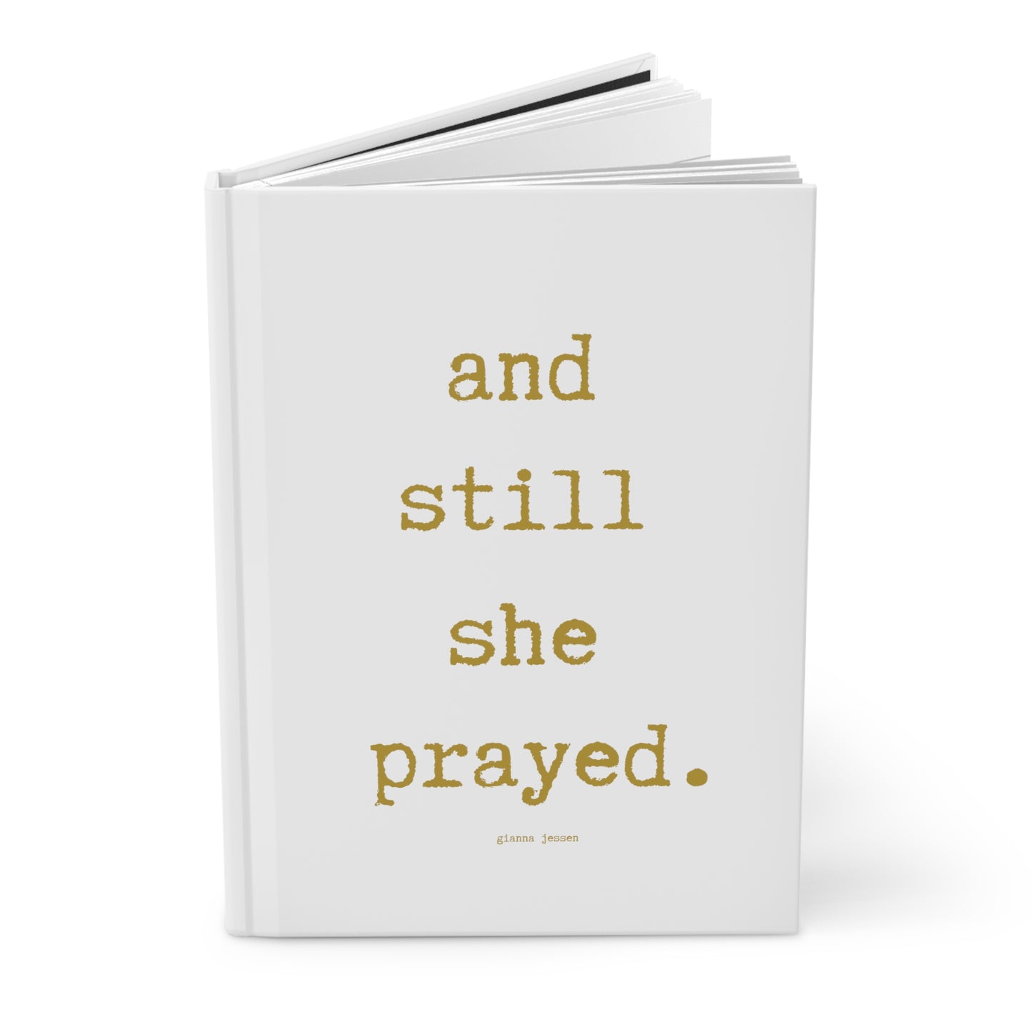 and still she prayed.-gianna jessen hardcover journal