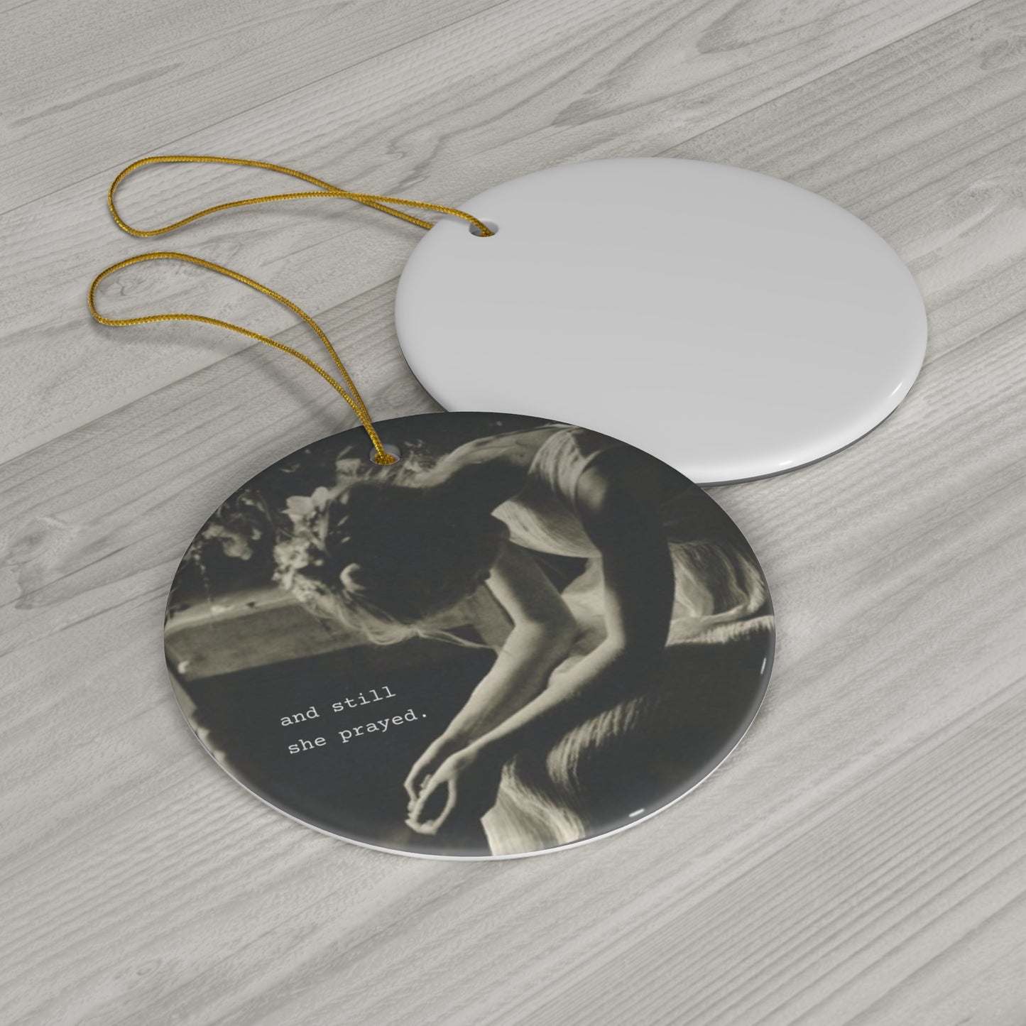and still she prayed.-gianna jessen ceramic ornament