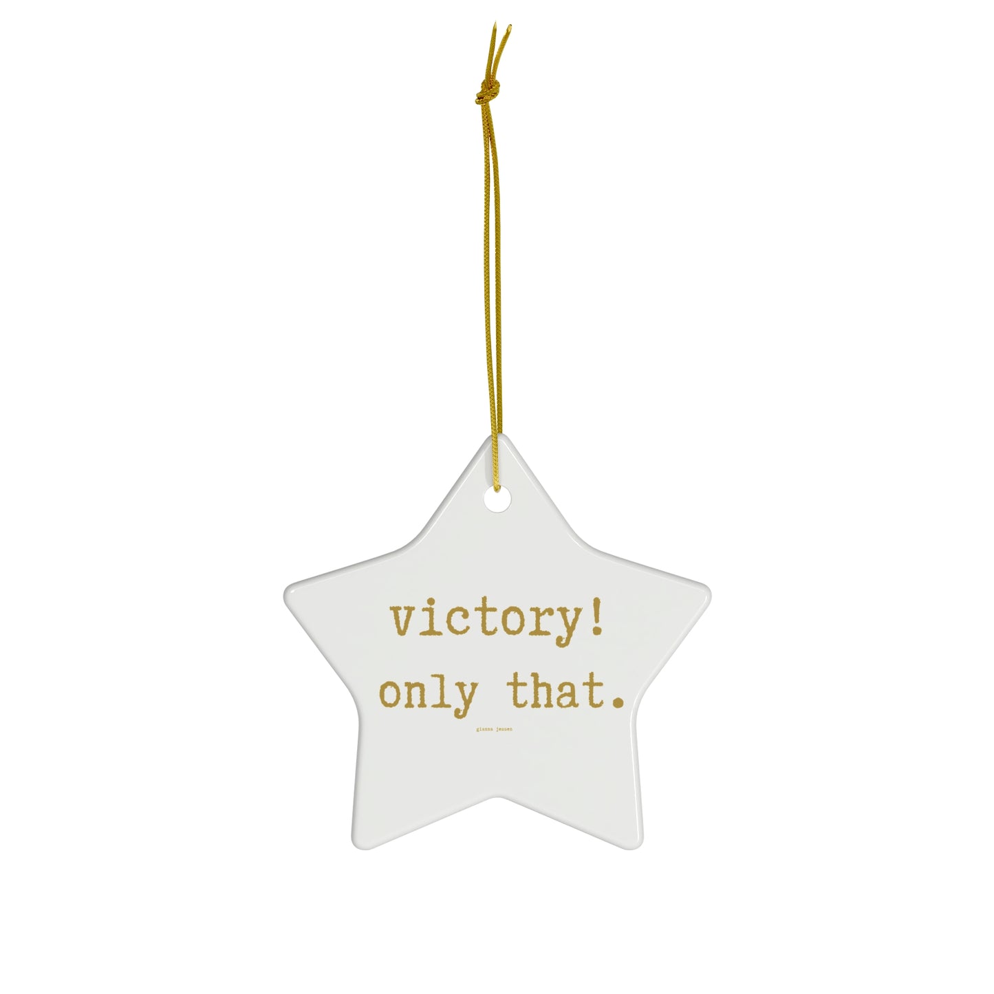 victory! only that.-gianna jessen ceramic ornament