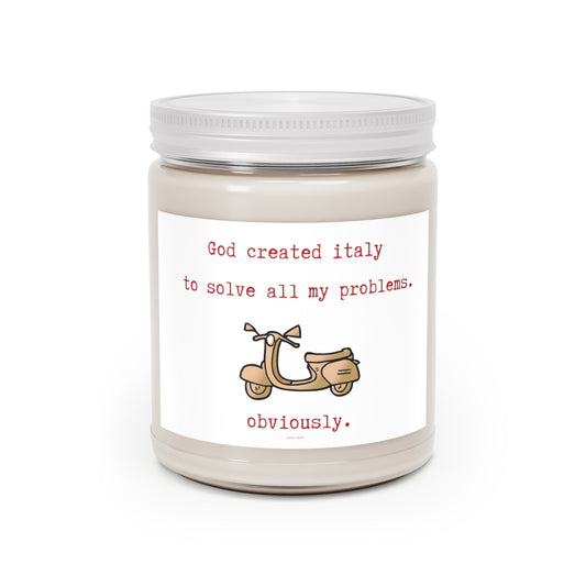God created italy to solve all my problems.-gianna jessen soy candle