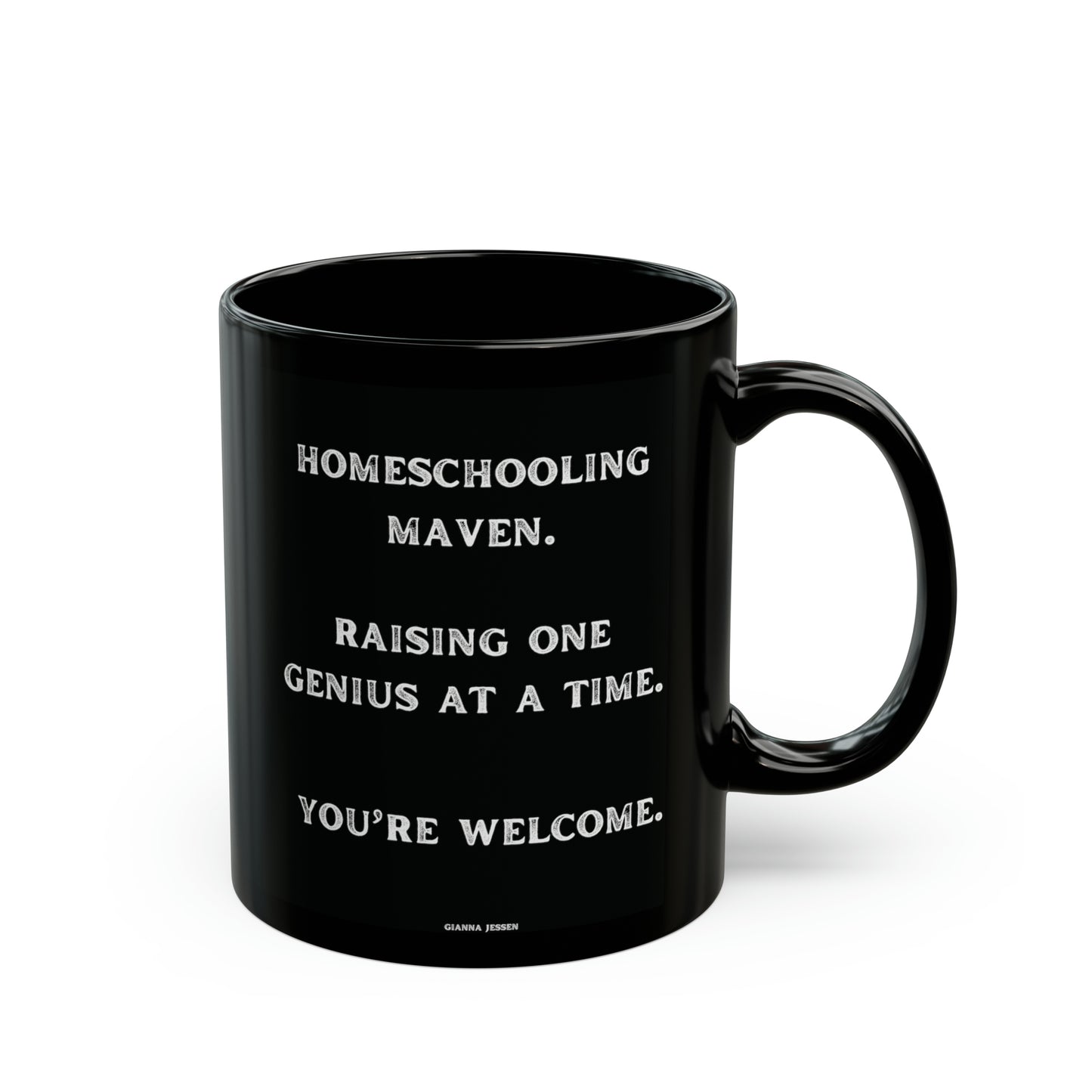 homeschooling maven. raising one genius at a time.- gianna jessen 11 oz ceramic mug