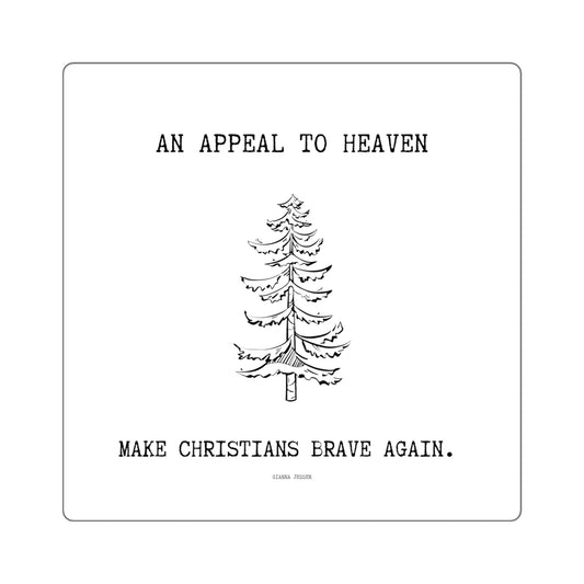 an appeal to heaven. make christians brave again.- gianna jessen square stickers.