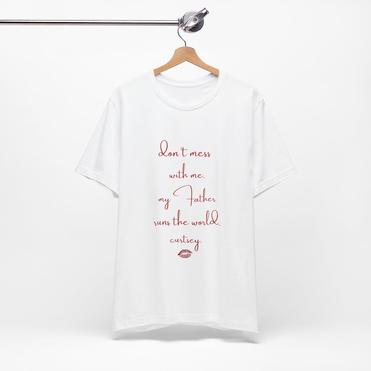 don't mess with me, my Father runs the world.-gianna jessen tee